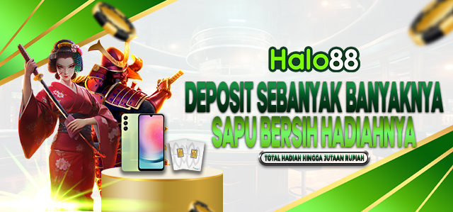 DEPOSIT SEBANYAK-BANYAKNYA DAN SAPU BERSIH HADIAHNYA
